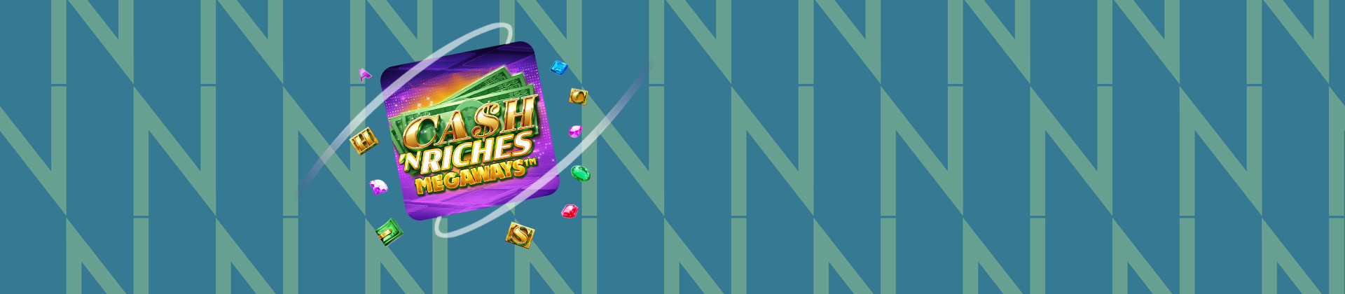Cash 'N Riches Megaways - galacasino