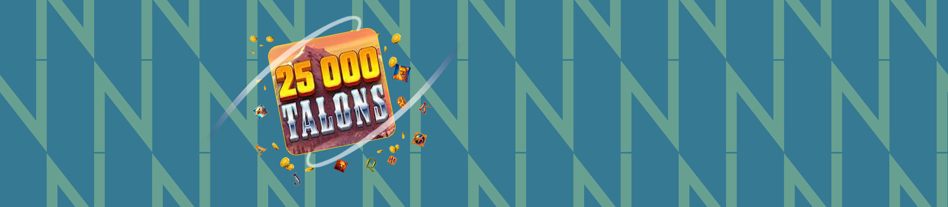 25 000 Talons - galacasino
