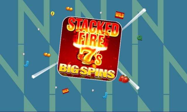 Stacked Fire 7's Big Spins - galacasino